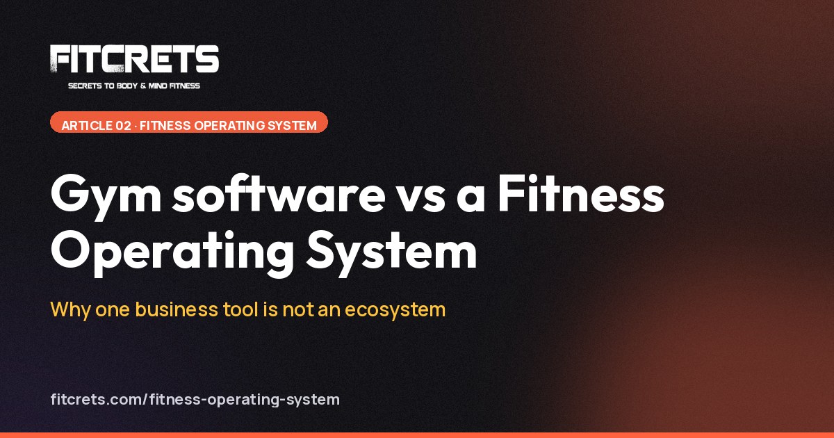 Gym software vs a Fitness Operating System